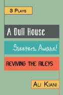 3 Plays: A Dull House; Sleepers, Awake!; Reviving the Rileys