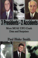 3 Presidents, 2 Accidents: More Mo41 UFO Data and Surprises