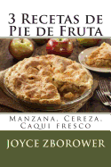 3 Recetas de Pie de Fruta: Manzana, Cereza, Caqui fresco