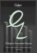 3 Steps to Investment Success: How to Obtain the Results, While Controlling Risk