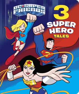 3 Super Hero Tales (DC Super Friends) - Mangual, Cynthia Ines