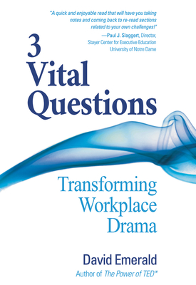 3 Vital Questions: Transforming Workplace Drama - Emerald, David