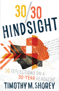 30/30 Hindsight: 30 Reflections on a 30-Year Headache: 30 Reflections on a 30-Year Headache