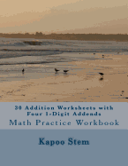 30 Addition Worksheets with Four 1-Digit Addends: Math Practice Workbook
