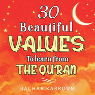 30 Beautiful Values to Learn From The Quran