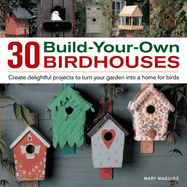 30 Build Your Own Birdhouses