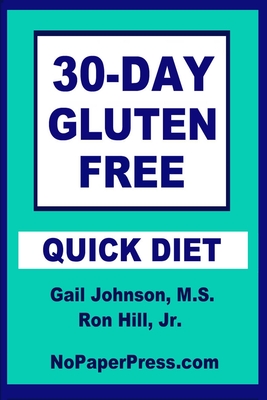 30-Day Gluten-Free Quick Diet - Hill, Ron, and Johnson, Gail