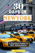 30 DAYS IN NewYork: A Practical Guide to NYC Adventures
