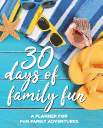 30 days of family fun: A Planner For Fun Family Adventures