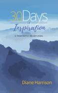 30 Days of Inspiration: A Prophetic Devotional