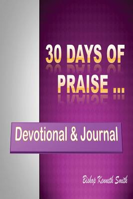 30 Days of Praise - Smith, Kenneth