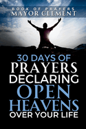 30 Days of Prayers: Declaring Open Heavens over Your Life