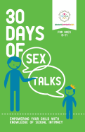 30 Days of Sex Talks for Ages 8-11: Empowering Your Child with Knowledge of Sexual Intimacy