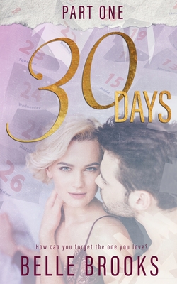 30 Days: Part One: Part One - Brooks, Belle