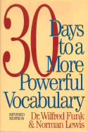 30 Days to a More Powerful Vocabulary - Funk, Wilfred, Dr., and Lewis, Norman
