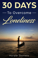 30 Days to Overcome Loneliness: A Mindfulness Program with a Touch of Humor