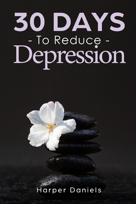 30 Days to Reduce Depression: A Mindfulness Program with a Touch of Humor - Devaso, Corin, and Tindell, Logan, and Daniels, Harper