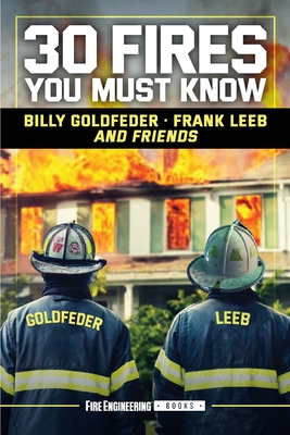 30 Fires You Must Know - Goldfeder, Billy, Chief (Editor), and Leeb, Frank (Editor)