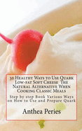 30 Healthy Ways to Use Quark Low-fat Soft Cheese