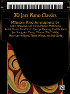 30 Jazz Piano Classics: Milestone Piano Arrangements