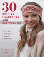 30 Knitted Headbands and Ear Warmers: Stylish Designs for Every Occasion