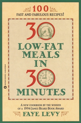 30 Low-Fat Meals in 30 Minutes - Levy, Faye