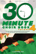 30-Minute Choir Book Volume 4 Choral Book