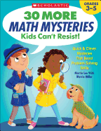 30 More Math Mysteries Kids Can't Resist!: Quick & Clever Mysteries That Boost Problem-Solving Skills