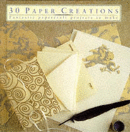 30 Paper Creations: Fantastic Papercraft Projects to Make