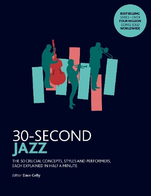 30-Second Jazz: The 50 most fundamental concepts in physics, each explained in half a minute - Gelly, Dave