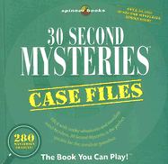 30 Second Mysteries: Case Files: The Book You Can Play!