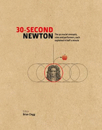 30-Second Newton: The 50 Crucial Concepts, Roles and Performers, Each Explained in Half a Minute