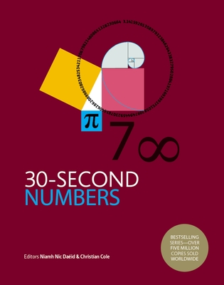 30-Second Numbers: The 50 Key Topics for Understanding Numbers and How We Use Them - Nic Daeid, Niamh, and Cole, Christian