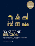 30-Second Religion: The 50 most thought-provoking religious beliefs, each explained in half a minute