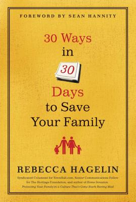 30 Ways in 30 Days to Save Your Family - Hagelin, Rebecca