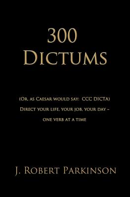 300 Dictums - Parkinson Ph D, J Robert