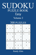 300 Easy Sudoku Puzzle Book: Volume 2