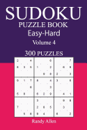 300 Easy to Hard Sudoku Puzzle Book: Volume 4