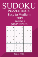 300 Easy to Medium Sudoku Puzzle Book 2019