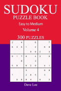 300 Easy to Medium Sudoku Puzzle Book: Volume 4