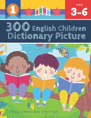 300 English Children Dictionary Picture. Bilingual Children's Books Turkish English: Full colored cartoons pictures vocabulary builder (animal, numbers, first words, letter alphabet, shapes) for baby toddler prek kindergarten kids learn to read. Age 3-6 - Prewitt, Vienna Foltz