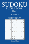 300 Hard Sudoku Puzzle Book: Volume 3