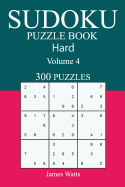 300 Hard Sudoku Puzzle Book: Volume 4