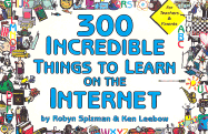 300 Incredible Things to Learn on the Internet