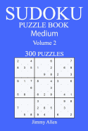 300 Medium Sudoku Puzzle Book: Volume 2