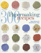 300 Papermaking Recipes