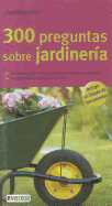 300 Preguntas Sobre Jardineria