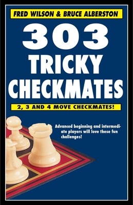 303 Tricky Checkmates - Wilson, Fred, and Alberston, Bruce