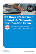 31 Days Before Your Comptia Network+ Certification Exam: A Day-by-Day Review Guide for the N10-006 Certification Exam