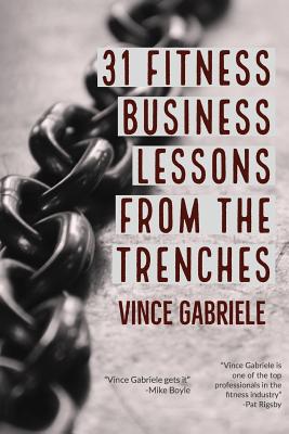 31 Fitness Business Lessons from the Trenches - Gabriele, Vince